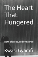 The Heart That Hungered: Born of Blood, Fed by Silence B0F9T538CG Book Cover