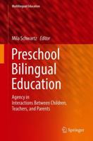 Preschool Bilingual Education: Agency in Interactions Between Children, Teachers, and Parents 3319772279 Book Cover