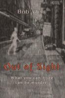 Out of Sight 0595308015 Book Cover