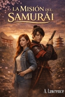La misión del Samurái (Spanish Edition) B0CMJFKPP5 Book Cover