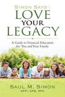 Simon Says Love Your Legacy 1490462945 Book Cover