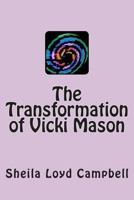 The Transformation of Vicki Mason 1497544033 Book Cover