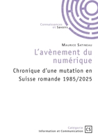 L'avènement du numérique: Chronique d'une mutation en Suisse romande 1985/2025 2342379226 Book Cover