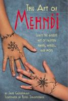 The Art of Mehndi: Learn the Ancient Art of Painting Hands, Ankles, and More 0737304588 Book Cover