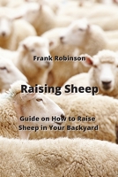 Raising Sheep: Guide on How to Raise Sheep in Your Backyard 9601927603 Book Cover