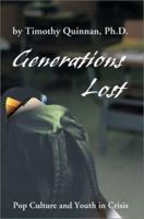 Generations Lost: Pop Culture and Youth in Crisis 0595217702 Book Cover