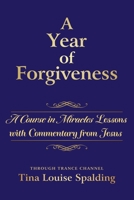 A Year of Forgiveness: A Course in Miracles Lessons with Commentary from Jesus 1622330765 Book Cover