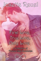 First Love, True Love, Only Love: A Collection of Forever Safe Romances B0F7LBB14X Book Cover