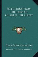 Selections from the Laws of Charles the Great 1417965118 Book Cover