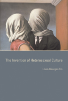 The Invention of Heterosexual Culture 0262017709 Book Cover