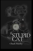 Stupid Cat B0F27VP7WN Book Cover
