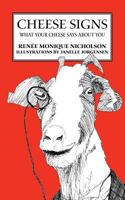 Cheese Signs: What Your Cheese Says About You 1490356762 Book Cover