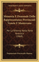 Memoria E Domande Delle Rappresentanze Provinciali Venete E Mantovana: Per La Riforma Nella Parte Idraulica (1868) 1160747164 Book Cover