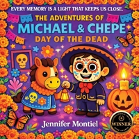 The Adventures of Michael & Chepe- Dia de Los Muertos B0FX2D3BMC Book Cover