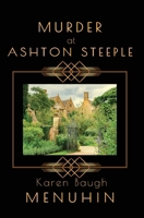 Murder at Ashton Steeple: Heathcliff Lennox Investigates: A Cotswolds Country House murder mystery. 1739332318 Book Cover