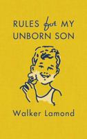 Rules for My Unborn Son 0312608950 Book Cover