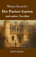 Der Pariser Garten: und andere Novellen (German Edition) 3743749882 Book Cover