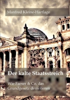 Der kalte Staatsstreich: Wie Faeser & Co. das Grundgesetz demolieren (German Edition) 3384333764 Book Cover