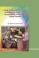 A Study of Teacher Effectiveness in Relation to Creativity and Accountability of Secondary School Teachers 1365447030 Book Cover