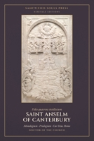 Monologium, Proslogium, and Cur Deus Homo: Three Treatises, with the Reply of Gaunilo and the Answer of Anselm (Sanctified Souls Heritage Editions: Saint Anselm of Canterbury) B0HGCPZ9MT Book Cover