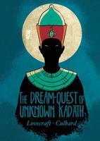 The Dream-Quest of Unknow Kadtah, by H.P. Lovecraft. Adapted by I. N. J. Culbard 1906838852 Book Cover