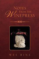 Notes from the Winepress 1450029779 Book Cover