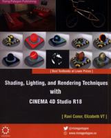 Shading, Lighting, and Rendering Techniques with Cinema 4D Studio R18 1545243514 Book Cover