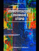 Improvvisazione: linguaggio e utopia B0BG5T2STS Book Cover