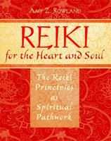 Reiki For The Heart And Soul 1594772525 Book Cover