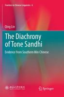 The Diachrony of Tone Sandhi: Evidence from Southern Min Chinese 9811347077 Book Cover