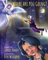Where Are You Going? 1951350553 Book Cover