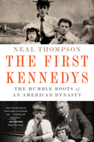 The First Kennedys: An Immigrant Maid, Her Bartender Son, and the Humble Roots of a Dynasty 0358437695 Book Cover