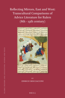 Reflecting Mirrors, East and West: Transcultural Comparisons of Advice Literature for Rulers (8th - 13th century) 9004498745 Book Cover