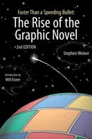 Faster than a Speeding Bullet: The Rise of the Graphic Novel 1561633674 Book Cover