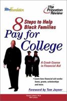 Eight Steps to Help Black Families Pay for College: A Crash Course in Financial Aid (College Admissions Guides) 0375763066 Book Cover