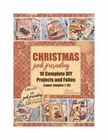 Christmas Junk Journaling: 10 Complete DIY Projects and Folios, Super Simples 1-10 1959909061 Book Cover