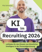 KI im Recruiting 2026: Leitfaden für den Einsatz von Künstlicher Intelligenz in der Personalgewinnung (HR-Tipps) (German Edition) B0GC8745WT Book Cover