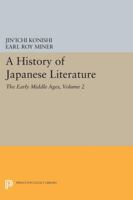A History of Japanese Literature, Volume 2: The Early Middle Ages 069161024X Book Cover