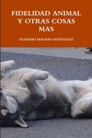 FIDELIDAD ANIMAL Y OTRAS COSAS MAS 1300697970 Book Cover
