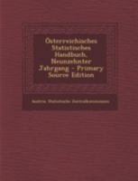 Osterreichisches Statistisches Handbuch, Neunzehnter Jahrgang - Primary Source Edition 1293480525 Book Cover