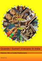 Quando i Sumeri vivevano in India: Platone, miti e civlità prediluviane. (Italian Edition) B0FGTMNKQJ Book Cover