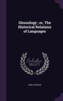 Glossology: or The Historical Relations of Languages 1346749272 Book Cover