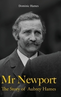 Mr Newport: The Story of Aubrey Hames 1914390199 Book Cover