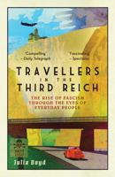 Travellers in the Third Reich: The Rise of Fascism Through the Eyes of Everyday People 1783963816 Book Cover