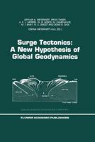 Surge Tectonics: A New Hypothesis of Global Geodynamics 9401072787 Book Cover