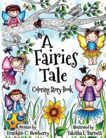 A Fairies Tale Coloring and Story Book: A Coloring Storybook for All Ages 172870135X Book Cover