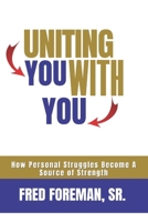 Uniting You With You: How Personal Struggles Become A Source of Strength B0FX7HHY1D Book Cover