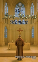 Der Ave Maria Moment (German Edition) 3819227865 Book Cover