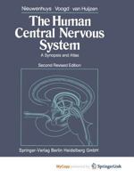 The Human Central Nervous System: A Synopsis and Atlas 3662023342 Book Cover