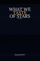 What we Taste of Stars B0GV6HCD95 Book Cover